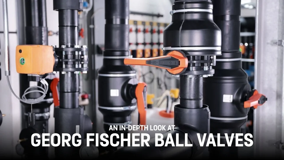An In-Depth Look at Georg Fischer Ball Valves Image.jpg
