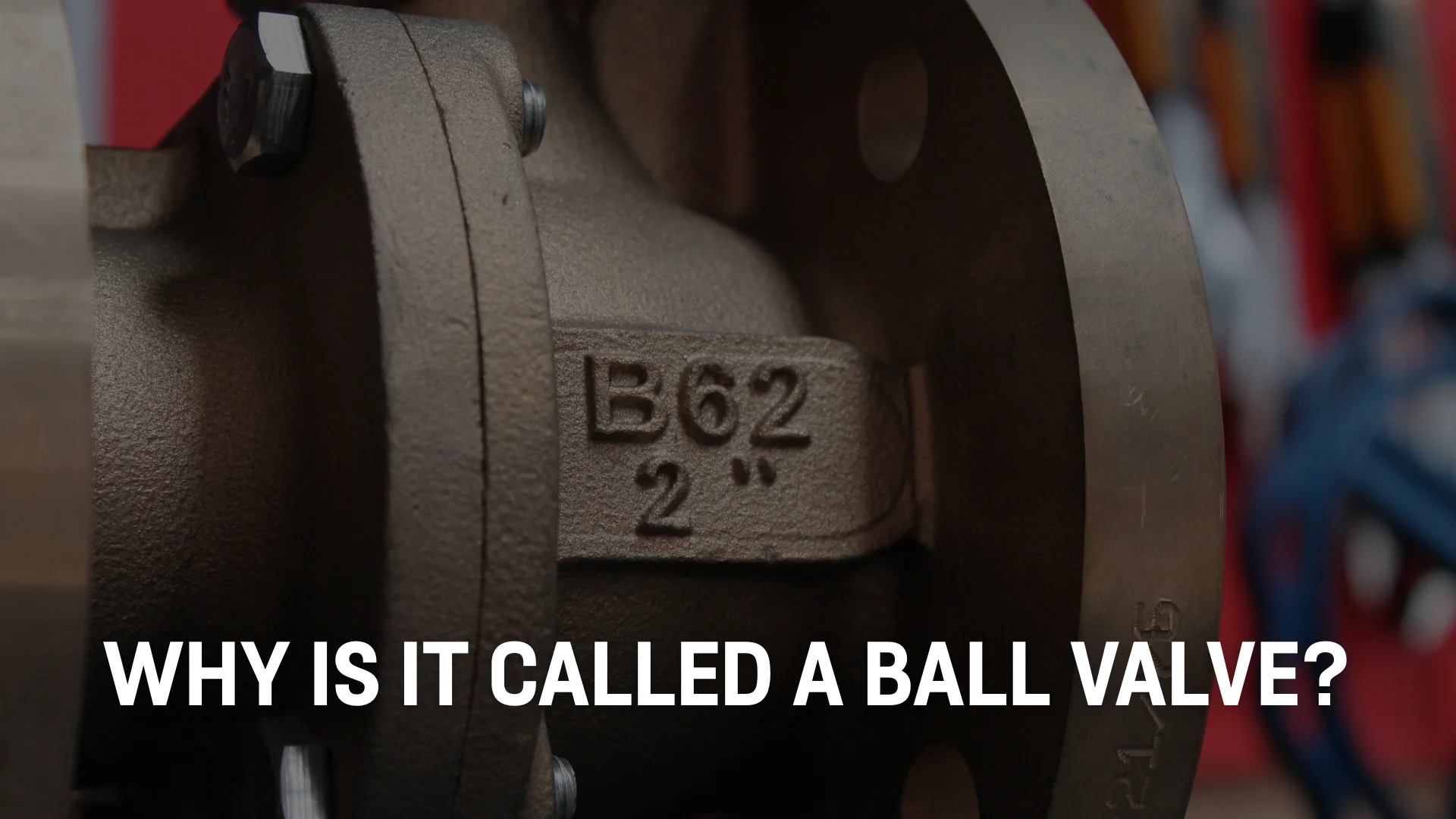Why Is It Called a Ball Valve? .jpg